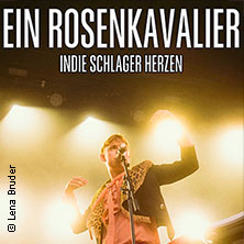Ein Rosenkavalier - Indie Schlager Herzen 05.12.2026 Live Music Hall