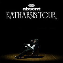 absent - KATHARSIS TOUR 11.03.2026 Essigfabrik