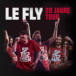 Le Fly - 20 Jahre Tour