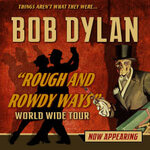 Loge / Premiumbereich - Bob Dylan - Rough and Rowdy Ways