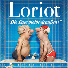 Loriot - Die Ente bleibt draußen! 10.01.2027 Beethovenhalle