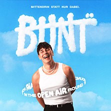 BUNT. - In the Round Open Air 2026 22.08.2026 Fühlinger See