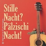 Stille Nacht? Pälzischi Nacht!