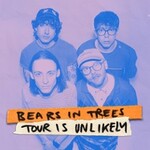 Bears In Trees - Tour Is Unlikely 2026