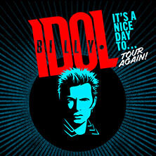 Billy Idol + Special Guest: New Model Army - It's a nice day to... tour again Bonn