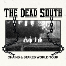 The Dead South - Chains & Stakes World Tour