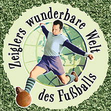 Immer Glück ist Können! Zeiglers wunderbare Welt des Fußballs - Live 18.11.2025 RHEIN SIEG FORUM