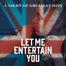 Let Me Entertain You - The Robbie Williams Tribute Show - a night of greatest hit 26.03.2026 Tanzbrunnen Köln