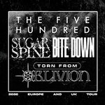 Prime Tour 2026 - Sugar Spine, Bite Down, The Five Hundred, Torn From Oblivion