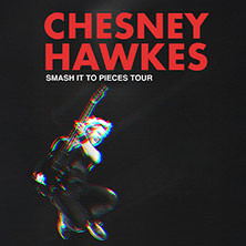 Chesney Hawkes - Smash It To Pieces Tour 16.12.2025 Luxor