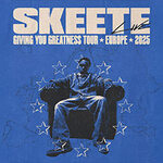SKEETE - Giving You Greatness Tour