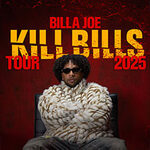 Billa Joe - Kill Bills Tour 2025 - Support: BOBBYEZZ