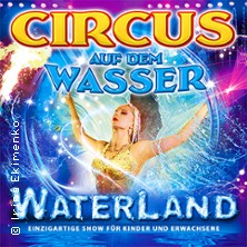 WATERLAND - Zirkus auf dem Wasser 15.05.2026 Waterland Bonn