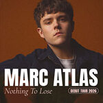 Marc Atlas - Nothing To Lose - Debut Tour 2027