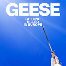 Geese - Getting Killed in Europe 18.03.2026 Yard Club / Die Kantine