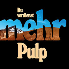 Pulp - Du verdienst mehr - Tour 2026 29.06.2026 Palladium Köln