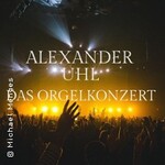 Alexander Uhl - Alexander Uhl - Das Orgelkonzert