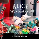 Alice im Wunderland - Circus Show 2026 - Show für die ganze Familie