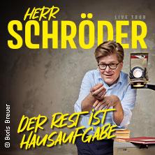 Herr Schröder - Der Rest ist Hausaufgabe 14.05.2026 Rheingoldhalle Mainz