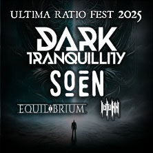 Dark Tranquillity, Soen, Equilibrium & Iotunn - Ultima Ratio Fest